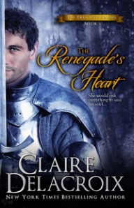 The Renegade's Heart, first in the True Love Brides series of medieval romances by Claire Delacroix