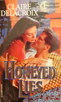 Honeyed Lies, book #1 of the Moorish series of medieval romances by Claire Delacroix