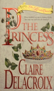 The Princess, book #1 of the Bride Quest trilogy of medieval romances by Claire Delacroix