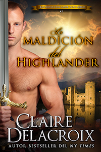 This Highlander's Curse, book two of the True Love Brides series of medieval Scottish romances by Claire Delacroix, Spanish edition
